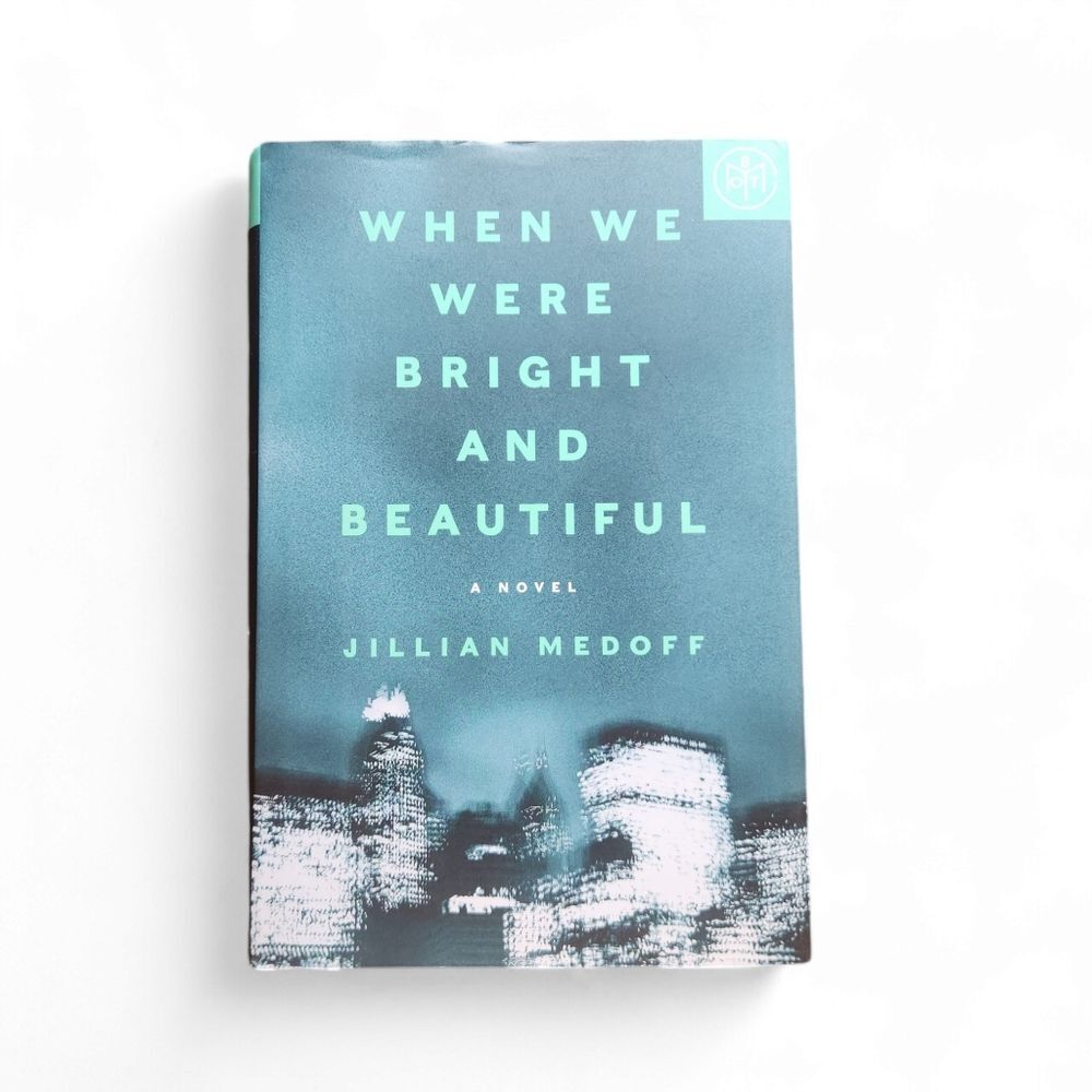 When We Were Bright and Beautiful by Jillian Medoff